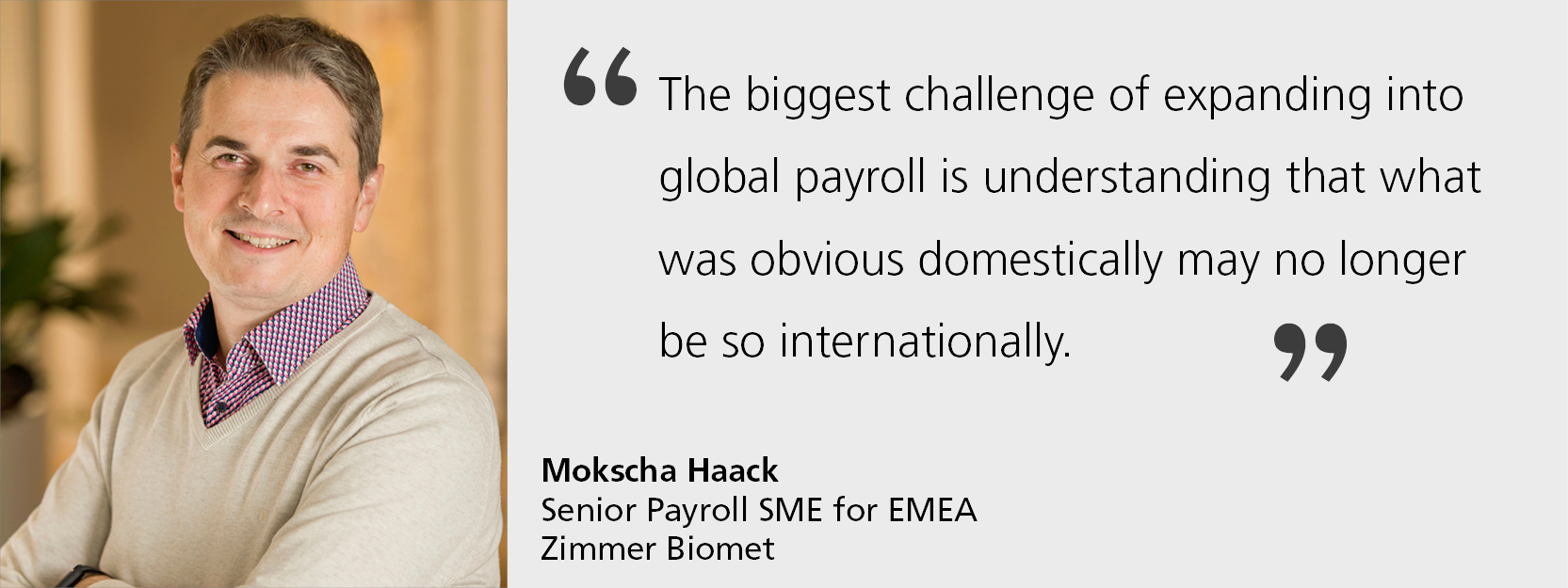 Meet Mokscha Haack, Senior Payroll SME for EMEA at Zimmer Biomet